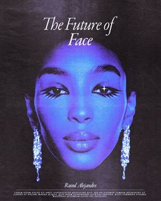 an advertisement for the future of face, featuring a woman's face with bright blue makeup