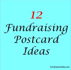 a blue background with the words 12 fundraiser postcard ideas in black and red on it