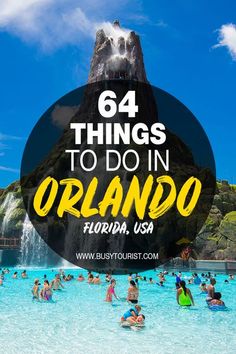 people swimming in the water with text overlay that reads 64 things to do in orlando, florida usa