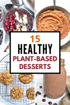 healthy plant - based desserts with text overlay