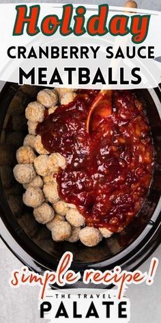 cranberry sauce and meatballs in the slow cooker with text overlay saying, simple recipe for holiday cranberry sauce meatballs