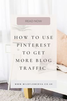 a white chair with text reading how to use pinterest to get more blog traffic