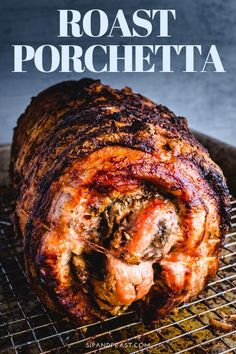 roast pork on the grill with text overlay that reads roast porchetta recipe