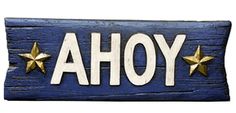 a wooden sign that says ahoy with three gold stars on the bottom of it