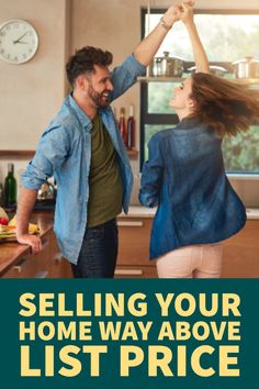 a man and woman standing in a kitchen with the words selling your home way above list price