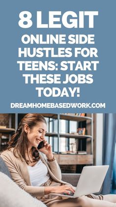 a woman talking on the phone while working on her laptop with text overlay that reads 8 legit online side hustles for teens - start these jobs today