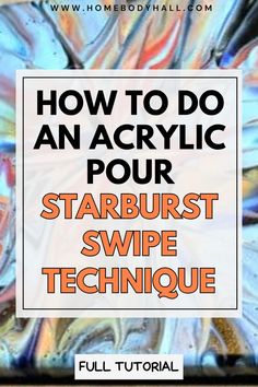 how to do an acrylic pour starburst swipe technique with text overlay