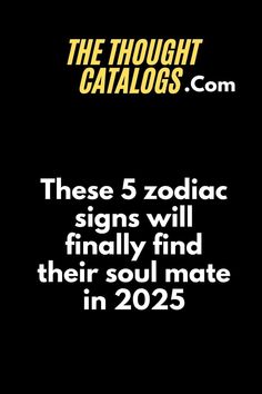 the thought catalog cover with text that reads, these 5 zodiac signs will finally find their soul mate in 2055