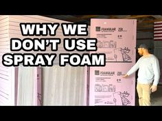 a man standing in front of a pink spray foam box with the words why we don't use spray foam