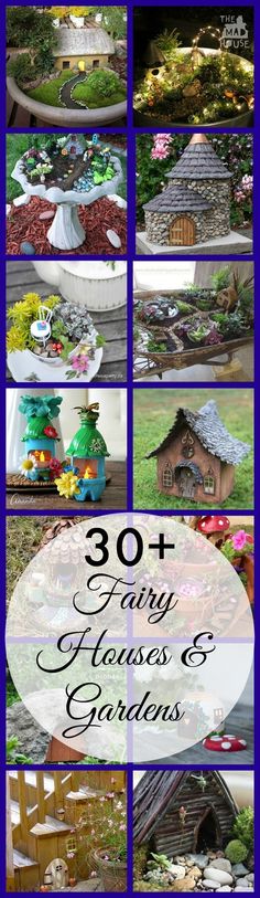 a collage of photos with the words 30 + fairy houses and gardens on it