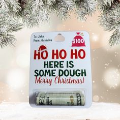 a christmas ornament that says ho ho here is some dough merry christmas