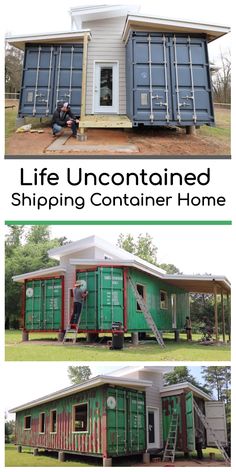 two pictures of shipping containers with the words, life uncontainned shipping container home