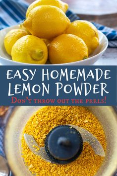 lemons in a blender with the words, easy homemade lemon powder don't throw out the peels