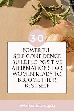 30 powerful self confidence building positive affirmations for women ready to become their best self. website isabelledias.com Self Confidence Building, Self Love Affirmation Quotes, Self Love Journey, Love Affirmation, Affirmations For Women, Morning Affirmations, Build Confidence, Self Love Affirmations, Love Affirmations