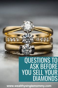 two wedding rings with the words questions to ask before you sell your diamonds on them