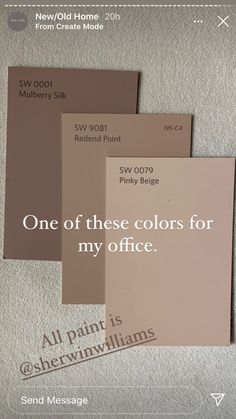 three different shades of brown and white paint on a wall with the words, one of these colors for my office