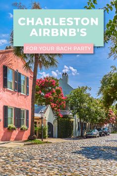 charleston airbnb's for your beach party with text overlaying the image