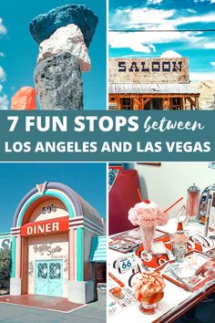 several photos with the words 7 fun stops between los angeles and las vegas