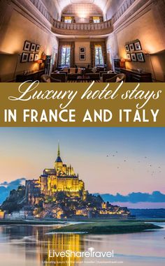 an image with the words luxury hotel stays in france and italy