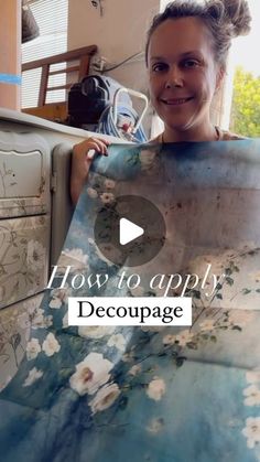 a woman holding up a piece of fabric with the words how to apply decoupage