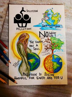 a drawing with some writing on it that says pollution and no water, the earth has a soul