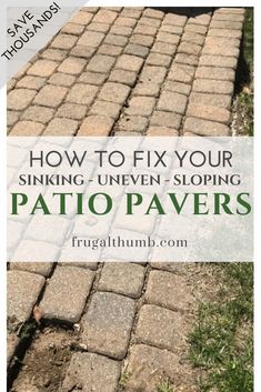 how to fix your shinning uneven sloped patio pavers with text overlay