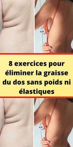 the back of a woman's body with text over it that says 8 exercises pour eliimer la graise du dos poids n elastiques