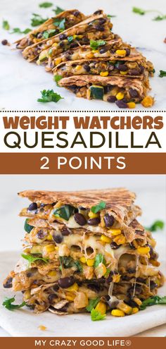 a stack of quesadilla stacked on top of each other with text overlay that reads weight watchers quesadilla 2 points