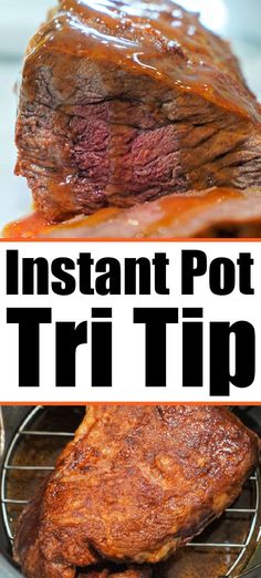 instant pot roast tri tip recipe on the grill with text overlay that reads instant pot roast tri tip