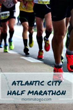 marathon runners are running down the street with text overlay that reads atlantic city half marathon