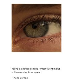 an eye with the caption you're a language i'm no longer fluent in but still remember how to read