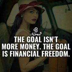 the goal isn't more money the goal is financial freedom