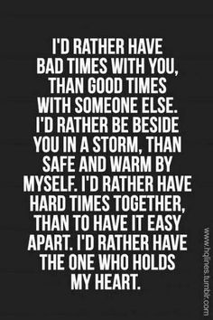 U mean the world to me babe i love all the times we have good n bad!!! 5*20*08 The Words, My Heart, Black And White, Quotes, White, Black