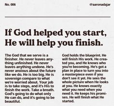 an article in the paper that says if god helped you start, he will help you finish