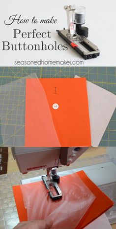 an orange piece of fabric being sewn on to a sewing machine with the words how to make perfect buttons