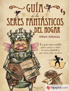 GUIA DE LOS SERES FANTASTICOS DEL HOGAR - ALBERT ALFORCEA - 9788466642033 Cassandra Jones, Astro Tarot, Witch Rituals, Magical Creature, Notes Art, Inspirational Books To Read, Magic Book, Mystical Creatures, Spell Book