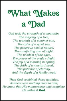 a poem written in green and black with the words, what makes a dad?