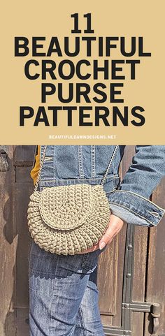 a person holding a purse with the words 11 beautiful crochet purse patterns on it