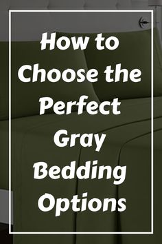 How to Choose the Perfect Gray Bedding Options Bed Spread Ideas, Bedding And Pillows, Gray Bedding