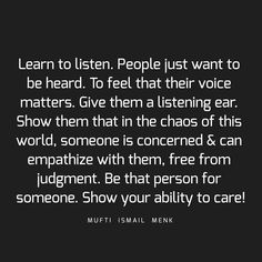 an image with the quote learn to listen people just want to be heard