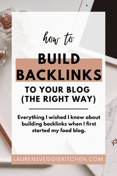 how to build backlinks to your blog the right way everything i wished I knew about building backlinks when I first started my food blog laurens veggie kitchen Free Blog Sites, Appeal Letter, Blog Websites, Business Board, Audience Engagement, Blog Sites, Pinterest Tips, Blogging Advice