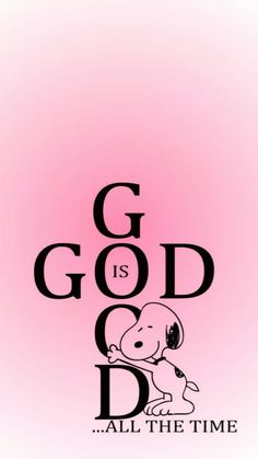 a pink background with black and white lettering that says god is d all the time