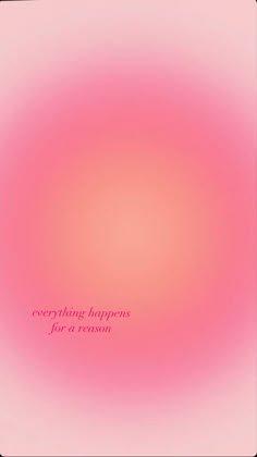 a pink background with the words everything happens for a reason