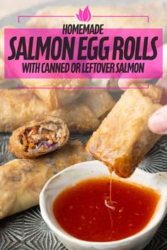 homemade salmon egg rolls with canned or leftover salmon sauce are the perfect appetizer