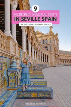 a woman standing on some steps with the words incredibly macau spots in sevillie spain