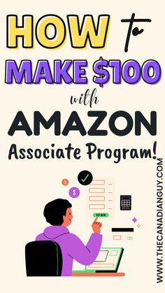 an advertisement with the words how to make $ 100 with amazon associate program on it