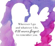 a watercolor silhouette of two people with the words wherever i go and whatever i do, all never forget to remember you