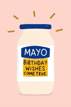 a jar of mayo birthday wishes for someone who likes to have some fun with it