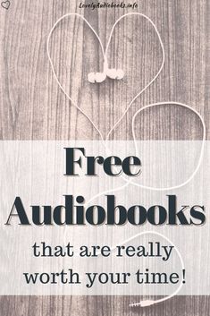 a wooden background with the words free audiobooks that are really worth your time