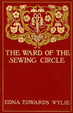 the cover of the book, the ward of the sewing circle